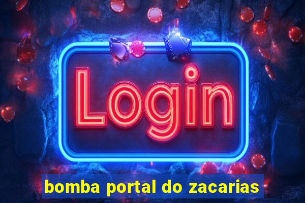 bomba portal do zacarias